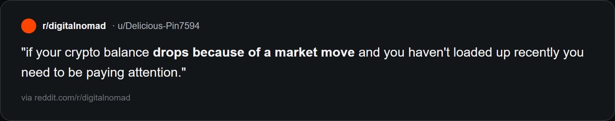 Reddit quote: if your crypto balance drops because of a market move and you haven't loaded up recently you need to be paying attention.
